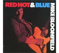 Mike Bloomfield - Red Hot and Blue