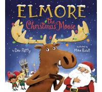 Mike Boldt Elmore the Christmas Moose Hardback Book Mike Boldt Multicolor