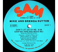 Mike & Brenda Sutton - Don't Let Go Of Me (Grip My Hips And Move Me)