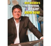 Mike Brewer’s The Wheeler Dealer Know How!