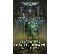 Mike Brooks Birgit Warhammer 40.000 - Die Geisterlegion: Die Säule (Paperback)