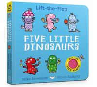 Mike Brownlow Five Little Dinosaurs : Lift-the-Flap Board book Book Mike Brownlow Multicolor