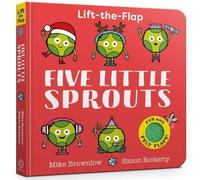 Mike Brownlow Five Little Sprouts : Lift-the-Flap Board book Book Mike Brownlow Multicolor