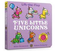 Mike Brownlow Five Little Unicorns : Lift-the-Flap Paperback Book Mike Brownlow Multicolor