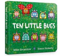 Mike Brownlow Ten Little Bugs Board Book Board book Mike Brownlow Multicolor