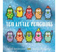 Mike Brownlow Ten Little Penguins Book Mike Brownlow Multicolor
