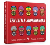 Mike Brownlow Ten Little Superheroes Board Book Board book Mike Brownlow Multicolor