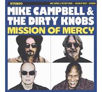 Mike Campbell & The Dirty Knobs - Mission Of Mercy