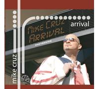 Mike Cruz - Arrival [Us Import]