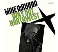 MIKE DIRUBBO - WAY OUT NORTHWEST (BLACK VINYL EDITION) [VINYL]