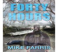Mike Farris Forty Hours Paperback Book Mike Farris Multicolor