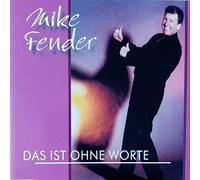 Mike Fender - Das ist ohne Worte [Single-CD]