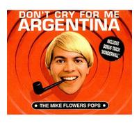 Mike Flowers Pops - Don't Cry for Me Argentina [CD 1] [CD 1]