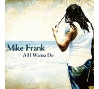Mike Frank - All I wanna do [Single-CD]