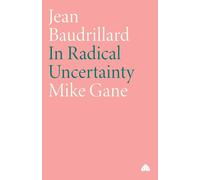 Mike Gane Jean Baudrillard: In Radical Uncertainty Paperback Book Mike Gane Multicolor