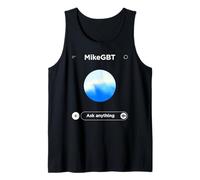 Mike GBT Ask Anything - Funny Ai Meme Parody Tank Top