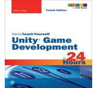 Mike Geig Unity Game Development in 24 Hours, Sams Teach Yourself Paperback Book Mike Geig Multicolor