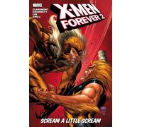 Mike Grell - X-Men Forever 2, Vol. 2: Scream a Little Scream