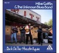 Mike Griffin & Unknown Blues B - Back on the Streets Again