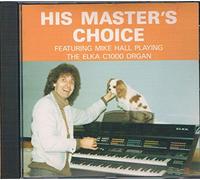 Mike Hall - His Master's Choice