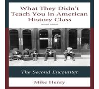 Mike Henry What They Didn't Teach You in American History Class : The Second in White Mike Henry White