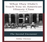 Mike Henry What They Didn't Teach You in American History Class : The Second Mike Henry Multicolor