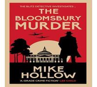 Mike Hollow The Bloomsbury Murder: 'A-Grade crime fiction' LEE CHILD Hardback Book Mike Hollow Multicolor