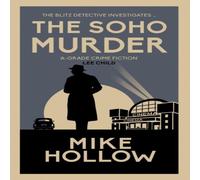 Mike Hollow The Soho Murder: The enthralling wartime murder mystery Paperback Book Mike Hollow Multicolor