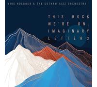 Mike Holober & The Gotham Jazz O This Rock We're On: Imaginary (CD) (US IMPORT)