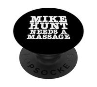 Mike Hunt Needs A Massage Funny Adult Humor PopSockets Adhesive PopGrip