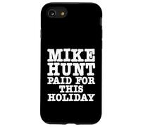 Mike Hunt Paid For This Holiday Funny Adult Humor Case for iPhone SE (2020) / 7/8