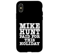 Mike Hunt Paid For This Holiday Funny Adult Humor Case for iPhone X/XS