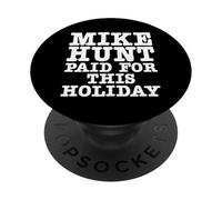 Mike Hunt Paid For This Holiday Funny Adult Humor PopSockets Adhesive PopGrip