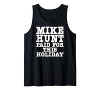Mike Hunt Paid for This Holiday Funny Adult Humor Tank Top