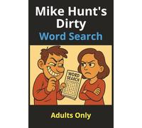 Mike Hunt's Dirty Word Search: Fun and Hilarious Adult Puzzle (Mike Hunt's Activity Books)