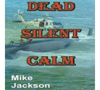 Mike Jackson Dead Silent Calm Paperback Book Mike Jackson Multicolor