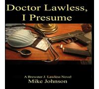 Mike Johnson Dr. Lawless, I Presume: A Brewster J. Lawless novel Hardcover Book Mike Johnson Multicolor