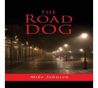 Mike Johnson The Road Dog N/A Book Mike Johnson Multicolor