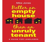 Mike Jones Better An Empty House Than An Unruly Tenant Paperback Book Mike Jones Multicolor