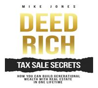Mike Jones DEED RICH: Tax Sale Secrets: Build Generational Wealth with Real Mike Jones Multicolor