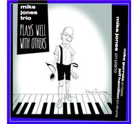 Mike Jones Trio - Plays Well With Others