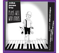 Mike Jones Trio - Plays Well With Others