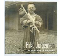 Mike Jurgensen - The Road Away From Home (UK Import)