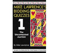 Mike Lawrence's Bidding Quizzes I: The Uncontested Auction