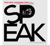 Mike Ledonne Trio, The - Speak: Live At Cory Weeds' Cellar Jazz Club
