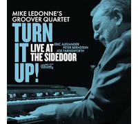 Mike Ledonne's Groover Quartet - Turn It Up! Live At The Sidedoor! (2cd)