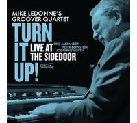 Mike Ledonne's Groover Quartet - Turn It Up! Live At The Sidedoor!