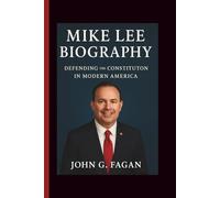 MIKE LEE BIOGRAPHY: Defending the Constitution in Modern America