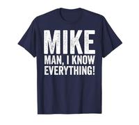 Mike Man I Know Everything T-Shirt