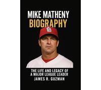 MIKE MATHENY BIOGRAPHY: The Life And Legacy Of A Major League Leader